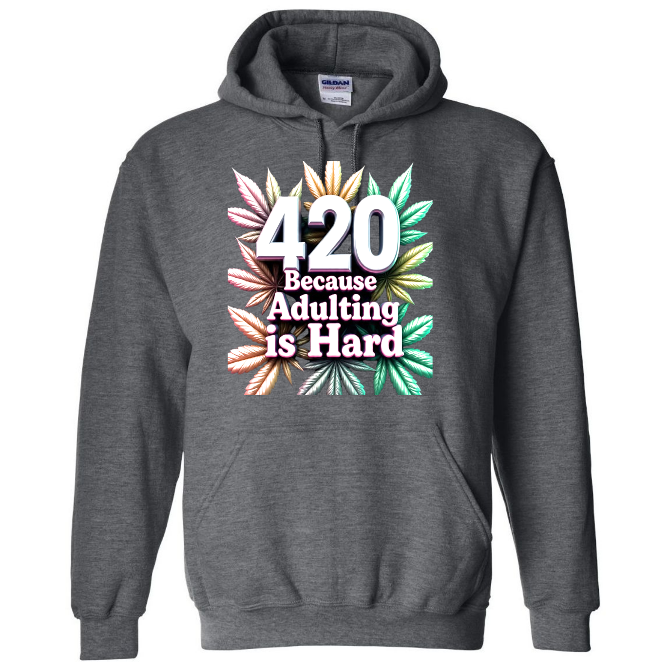 420 Because Adulting Is Hard – Funny 420 Hoodie – Weed Graphic Top