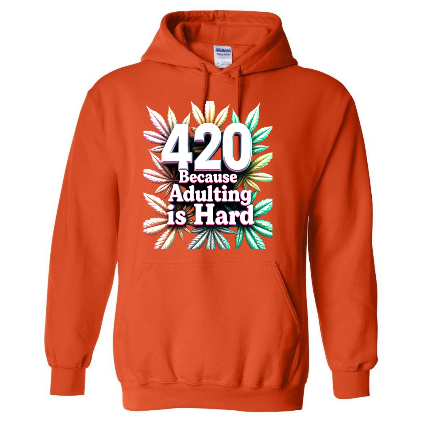 420 Because Adulting Is Hard – Funny 420 Hoodie – Weed Graphic Top