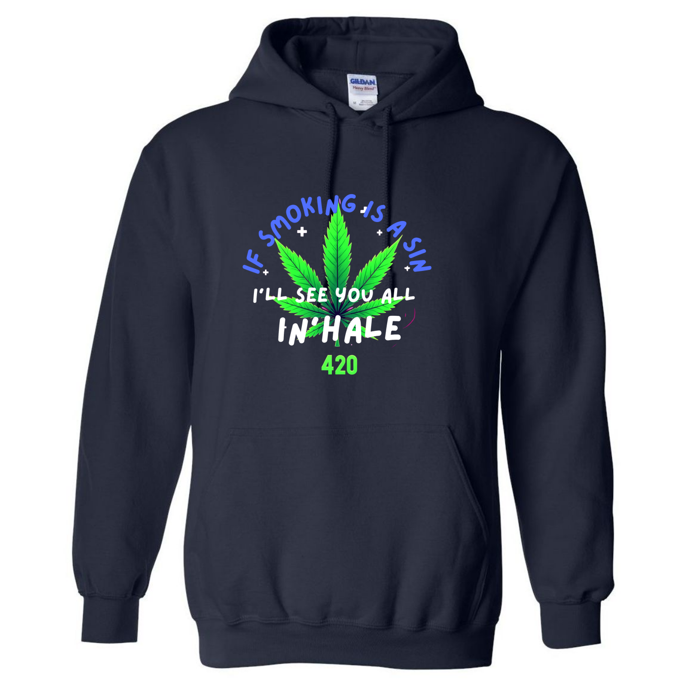 If Smoking Is a Sin Hoodie – 420 Collection – InHale Edition